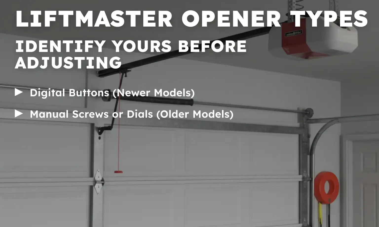 LiftMaster Opener Types: Identify Yours Before Adjusting