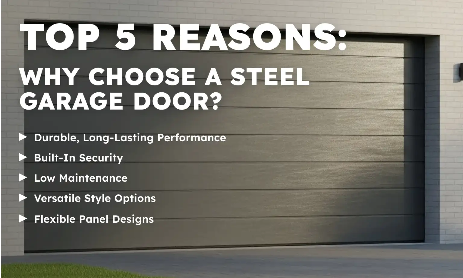Top 5 Reasons: Why Choose a Steel Garage Door?