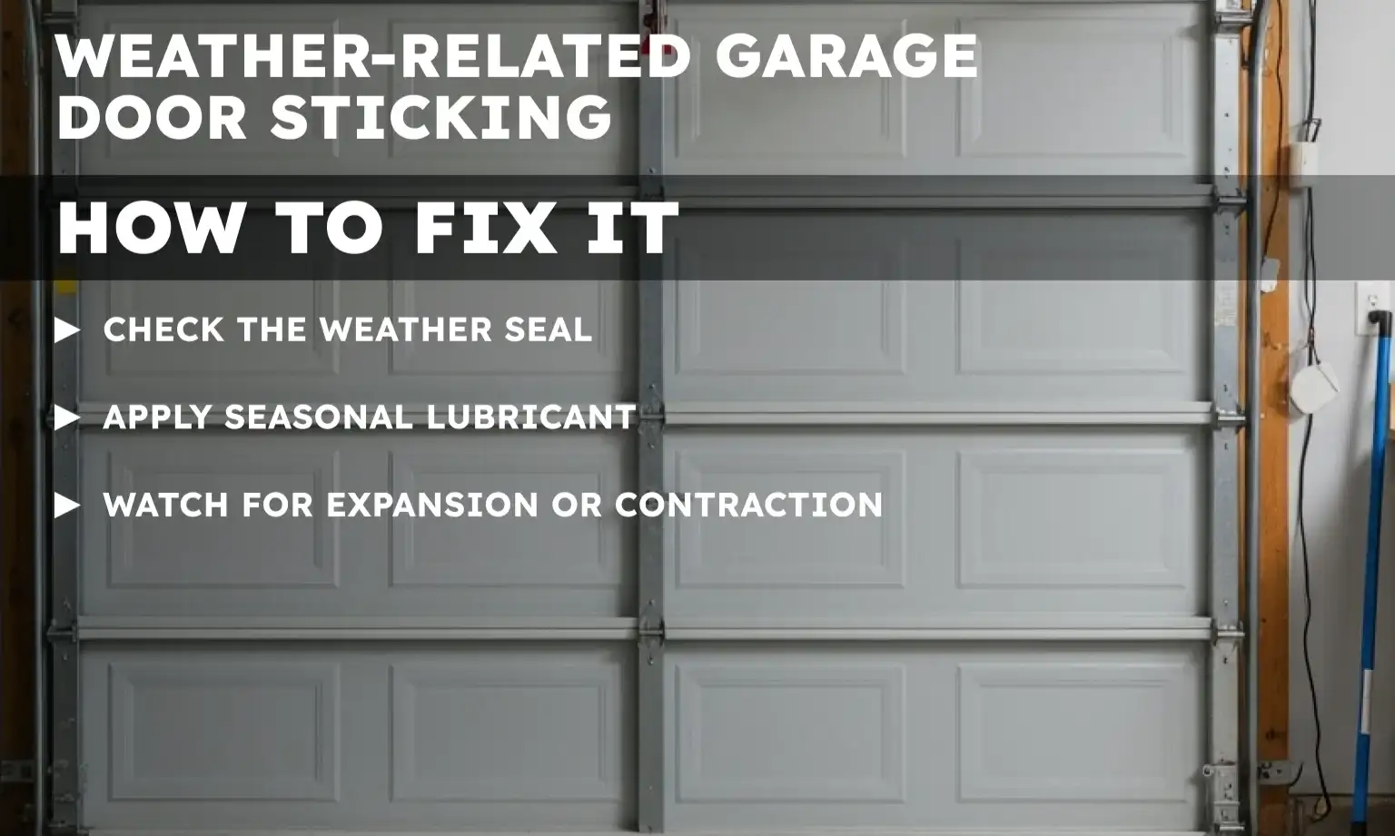 How to Fix Weather-Related Garage Door Sticking