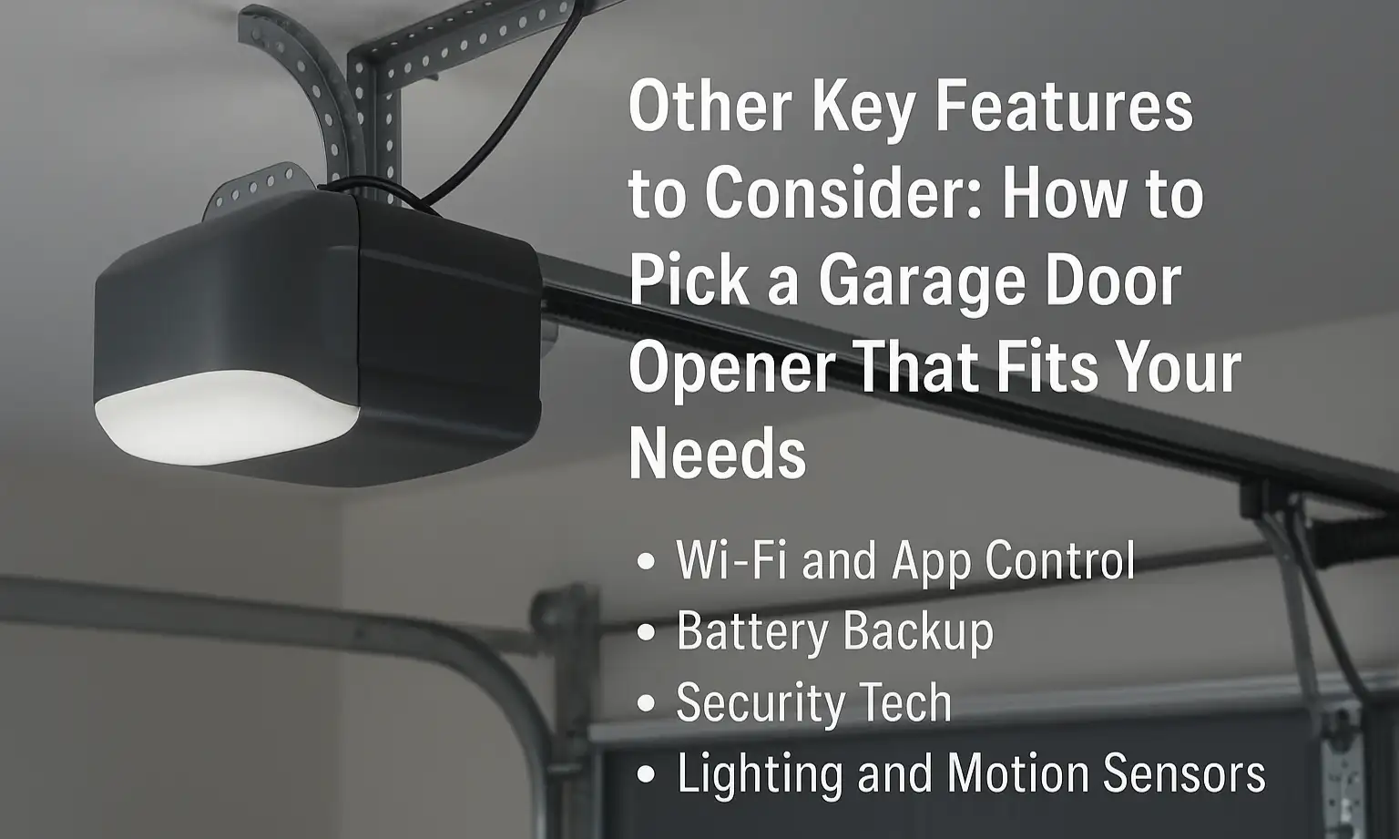 How to Pick a Garage Door Opener That Fits Your Needs