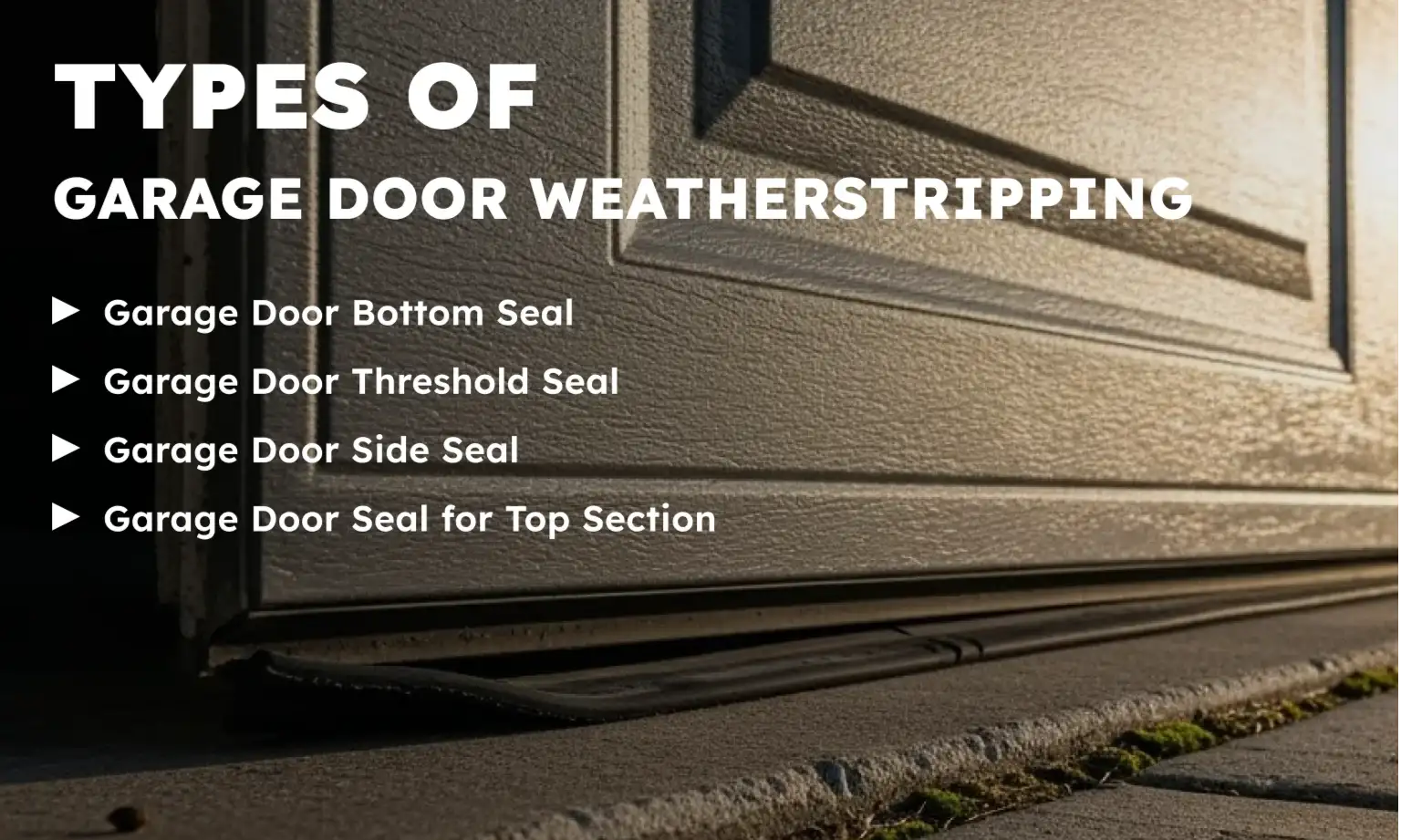 Types of Garage Door Weatherstripping