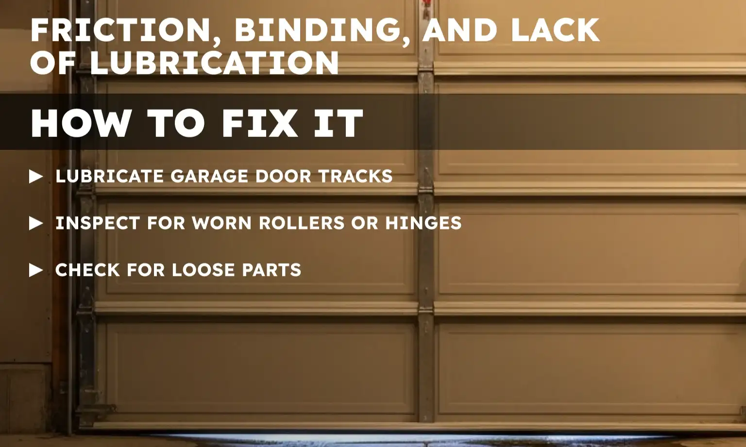 How to Fix Garage Door Friction or Binding Issues