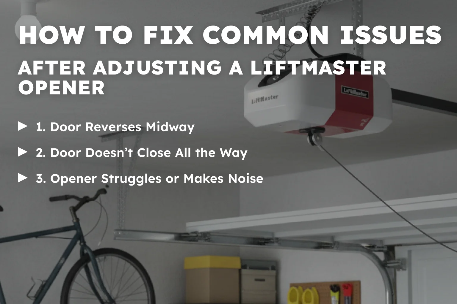 How to Fix Common Issues After Adjusting a LiftMaster Opener