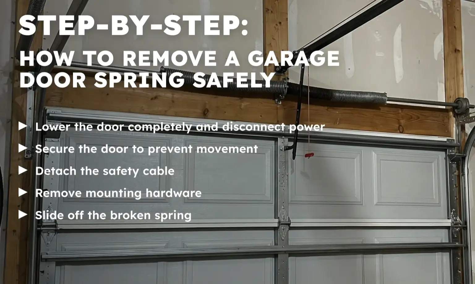 Step-by-Step: How to Remove a Garage Door Spring Safely