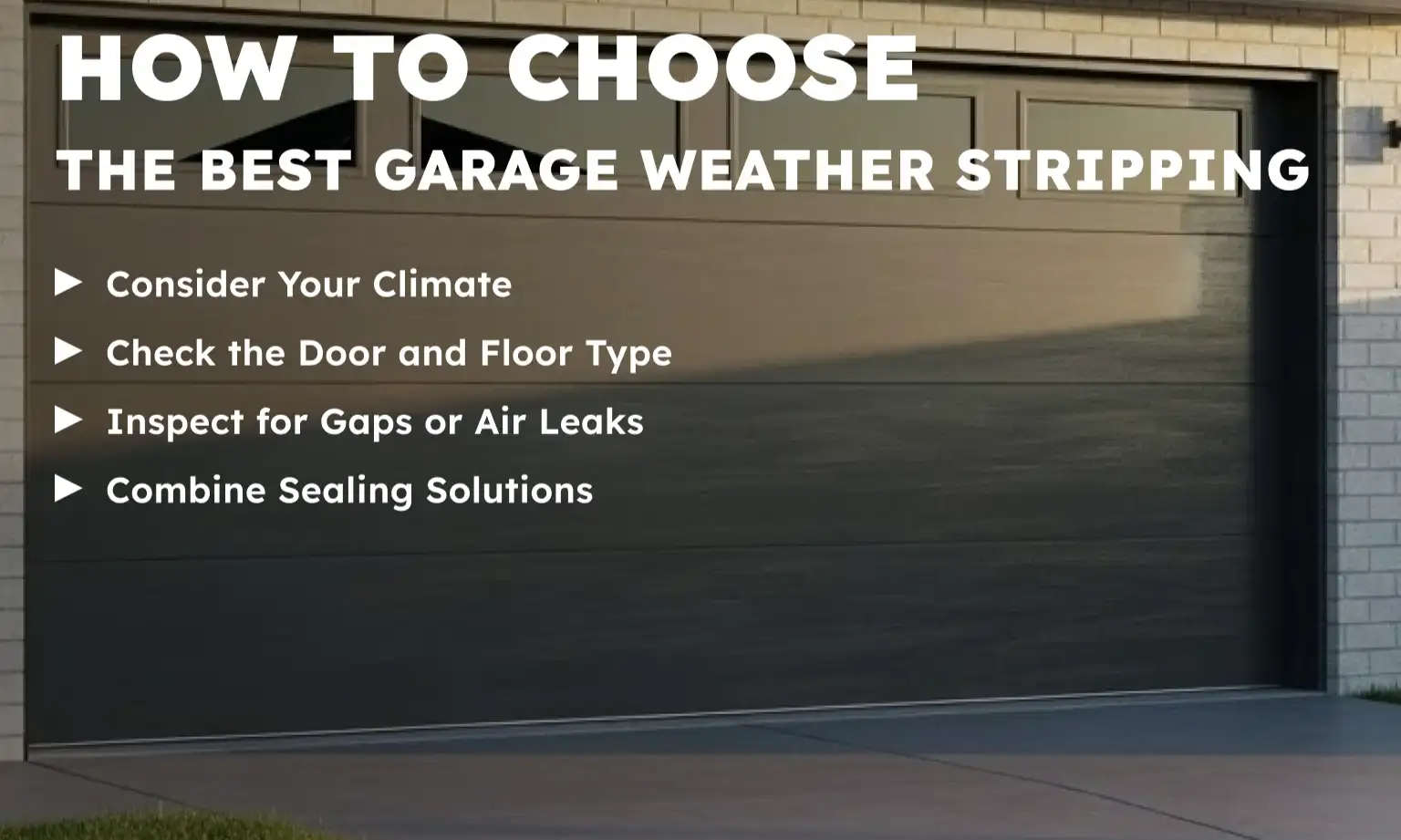 How to Choose the Best Garage Weather Stripping