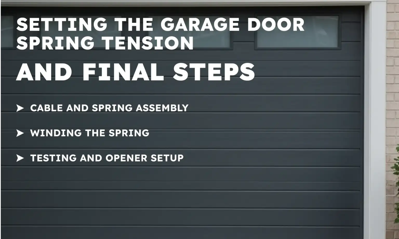 Setting the Garage Door Spring Tension and Final Steps