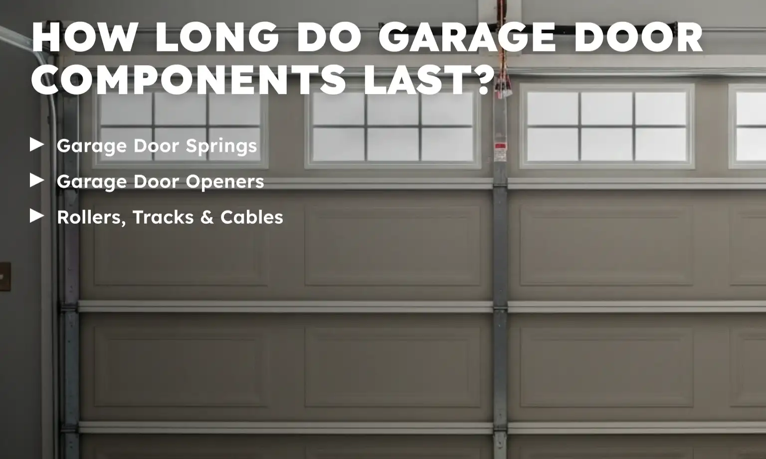 How Long Do Garage Door Components Last?