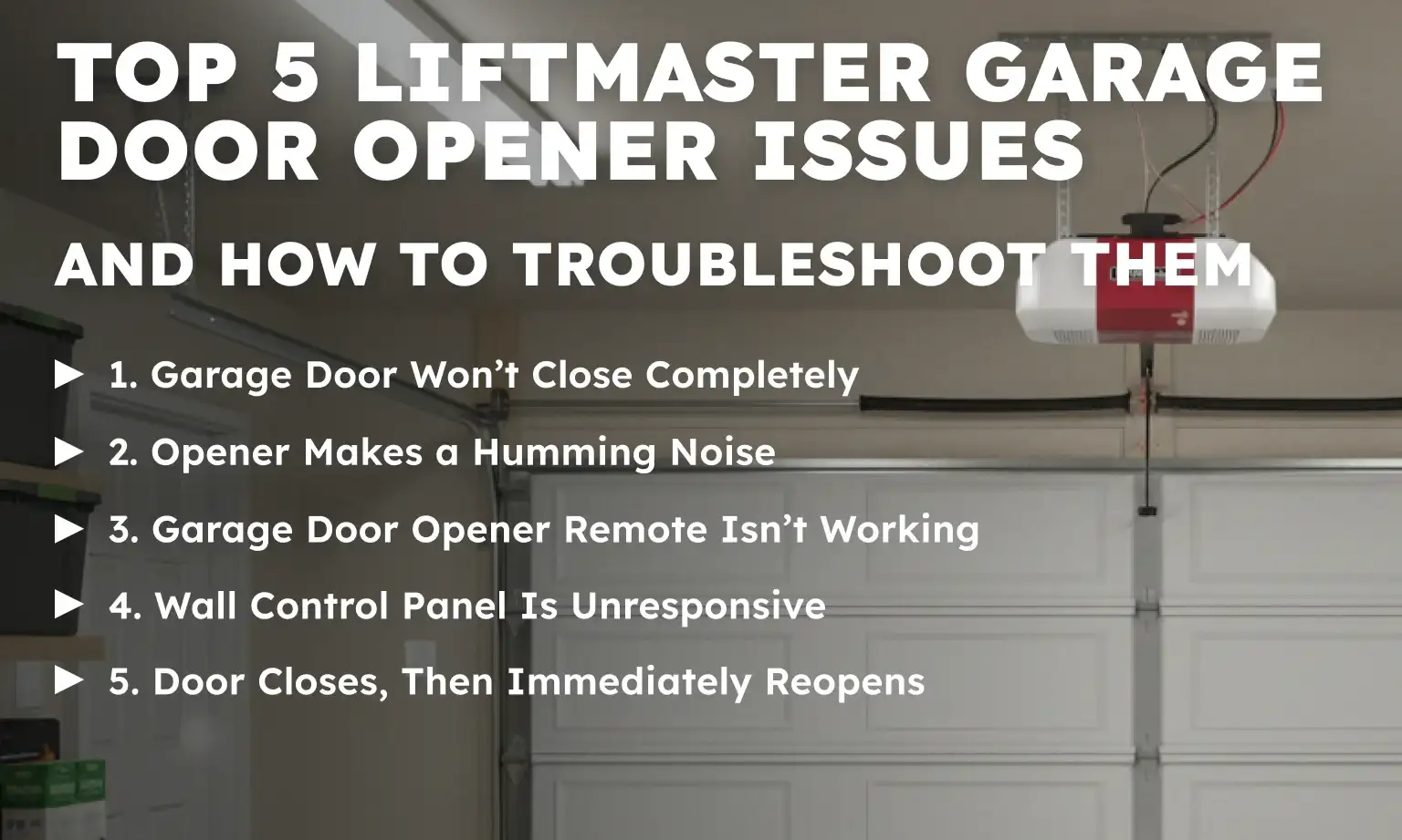 Top 5 LiftMaster Garage Door Opener Issues and How to Troubleshoot Them